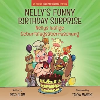 nellys funny birthday surprise nellys lustige geburtstagsuberraschung english german bilingual childrens