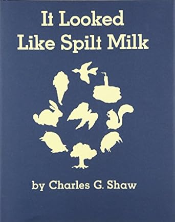 it looked like spilt milk 1st edition charles g shaw 0060255668, 978-0060255664