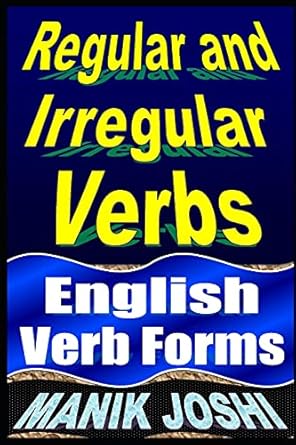 Regular And Irregular Verbs English Verb Forms
