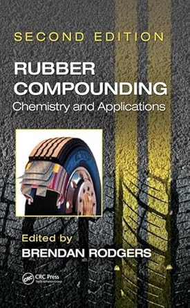 rubber compounding chemistry and applications 1st edition brendan rodgers 1482235498, 978-1482235494