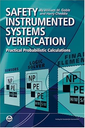 safety instrumented systems verification practical probabilistic calculation 1st edition william m goble