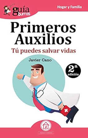 guiaburros primeros auxilios tu puedes salvar vidas 1st edition javier cano 8494877690, 978-8494877698