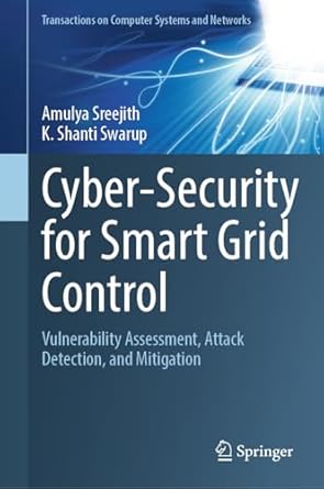 cyber security for smart grid control vulnerability assessment attack detection and mitigation 1st edition