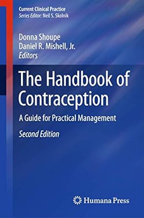 the handbook of contraception a guide for practical management 1st edition donna shoupe ,daniel mishell