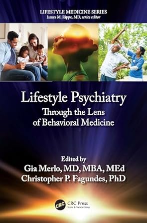 lifestyle psychiatry through the lens of behavioural medicine 1st edition gia merlo ,christopher p fagundes