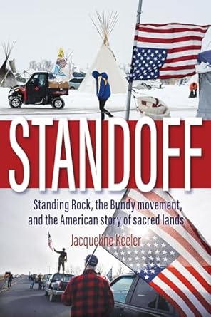 standoff standing rock the bundy movement and the american story of sacred lands 1st edition jacqueline