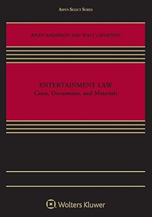 entertainment law cases documents and materials 1st edition ricky anderson ,jr walt t champion 1454869879,