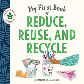 my first book of reduce reuse and recycle a perfect book for summer reading 1st edition duopress labs ,asa