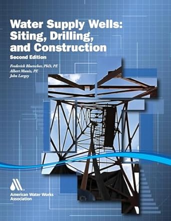 water supply wells siting drilling and construction 1st edition awwa 1647170702, 978-1647170707