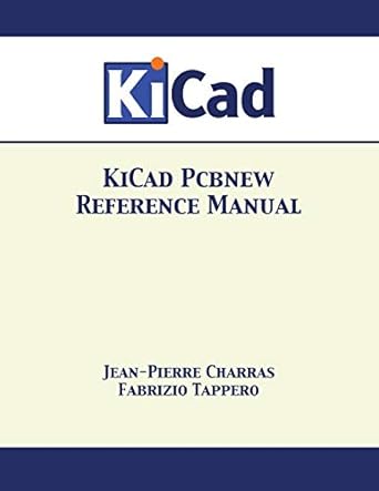 kicad pcbnew reference manual 1st edition jean pierre charras ,fabrizio tappero 1680921266, 978-1680921267