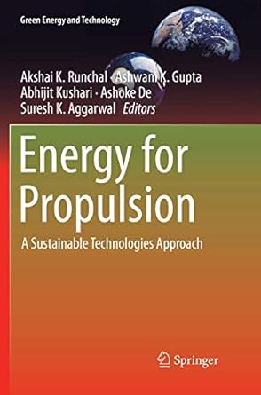 energy for propulsion a sustainable technologies approach 1st edition akshai k runchal ,ashwani k gupta