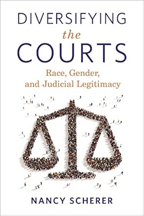 diversifying the courts race gender and judicial legitimacy 1st edition nancy scherer 1479818704,