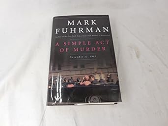 a simple act of murder november 22 1963 1st edition mark fuhrman 0060721545, 978-0060721541