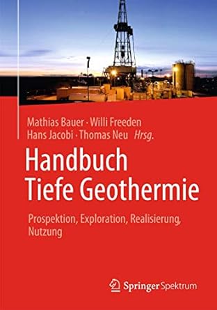 handbuch tiefe geothermie prospektion exploration realisierung nutzung 1st edition mathias bauer ,willi