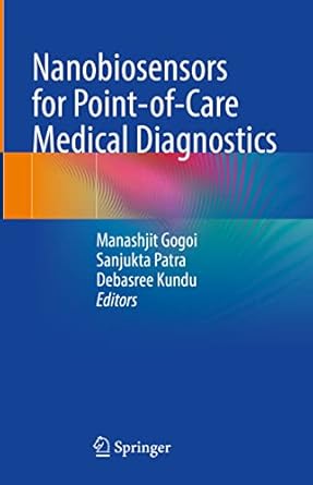 nanobiosensors for point of care medical diagnostics 1st edition manashjit gogoi ,sanjukta patra ,debasree