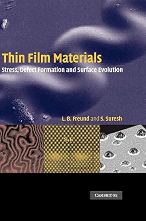 thin film materials stress defect formation and surface evolution 1st edition l b freund ,s suresh