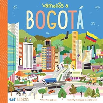 vamonos bogota 1st edition patty rodriguez ,ariana stein ,ana godinez 1947971611, 978-1947971615