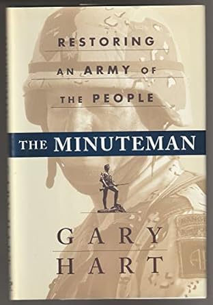 the minuteman restoring an army of the people 1st edition gary hart 0684838095, 978-0684838090