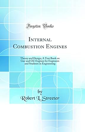 internal combustion engines theory and design a text book on gas and oil engines for engineers and students