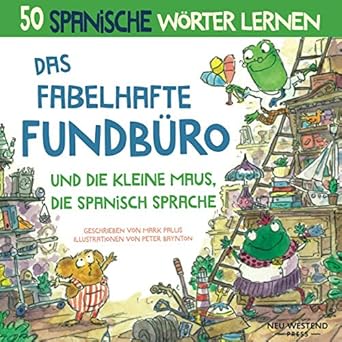 das fabelhafte fundburo und die kleine maus die spanisch sprache eine herzliche lustige geschichte die 50