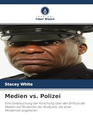 medien vs polizei eine untersuchung der forschung uber den einfluss der medien auf studenten der strafjustiz