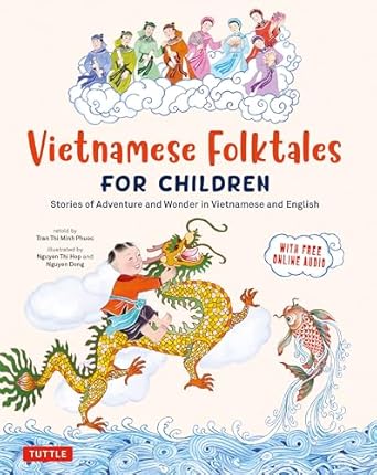 vietnamese folktales for children stories of adventure and wonder in vietnamese and english 1st edition phuoc