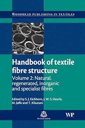 handbook of textile fibre structure volume 2 natural regenerated inorganic and specialist fibres 1st edition