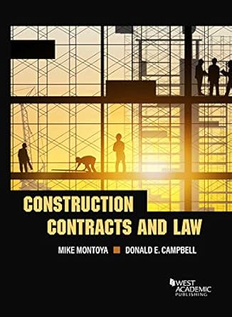 construction contracts and law 1st edition mike montoya ,donald campbell 1683282124, 978-1683282129