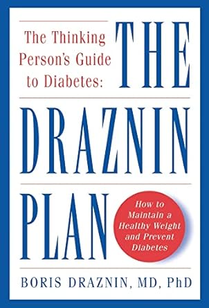 the thinking persons guide to diabetes the draznin plan 1st edition boris draznin 0195167406, 978-0195167405