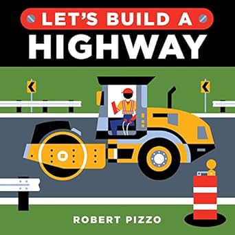 lets build a highway a construction book for kids 1st edition robert pizzo 1728242231, 978-1728242231