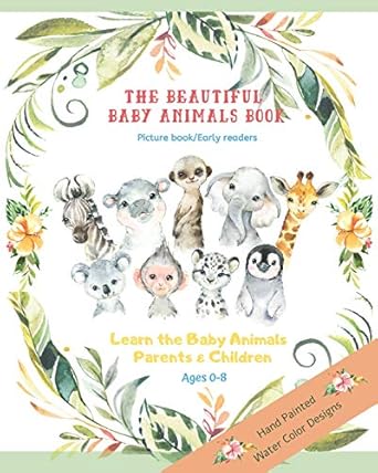 the beautiful baby animals book picture book early readers the learn the baby animals parents and children
