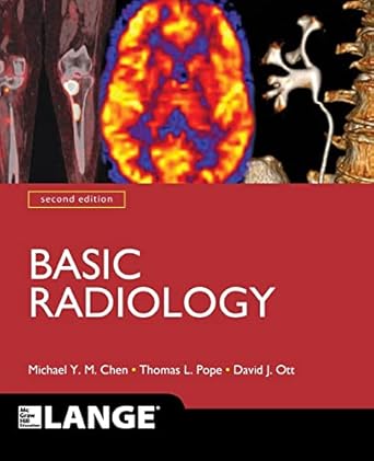 basic radiology 1st edition michael y m chen ,thomas l pope ,david j ott 0071627081, 978-0071627085