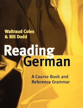 reading german a course book and reference grammar 1st edition waltraud coles ,bill dodd 0198700202,