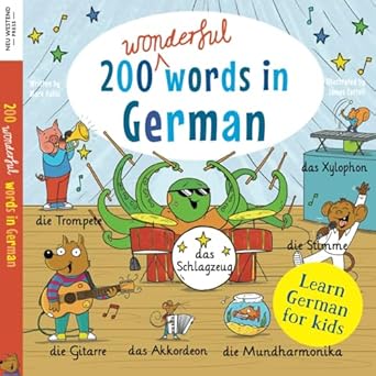 learn german for kids 200 wonderful words in german first bilingual german english word book for children