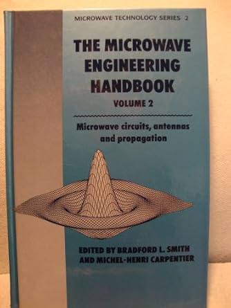 microwave engineering handbook vol 2 microwave circuits antennas and propagation 1st edition bradford l smith