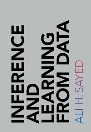 inference and learning from data 1st edition ali h sayed 1009218107, 978-1009218108