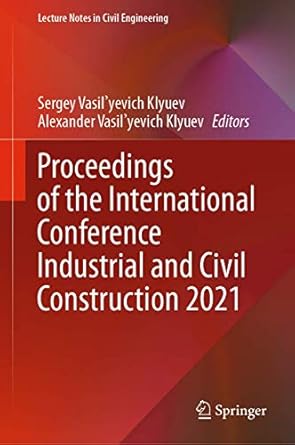 proceedings of the international conference industrial and civil construction 2021 1st edition sergey