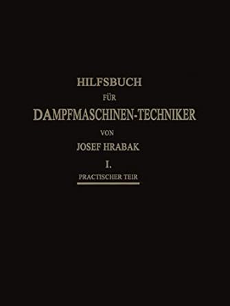 hilfsbuch fur dampfmaschinen techniker 1st edition josef hrabak ,adalbert kas 3662335611, 978-3662335611