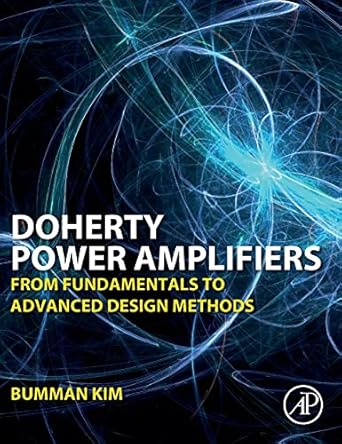 doherty power amplifiers from fundamentals to advanced design methods 1st edition bumman kim 0128098678,