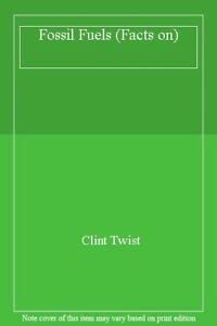fossil fuels 1st edition clint twist 0749603674, 978-0749603670