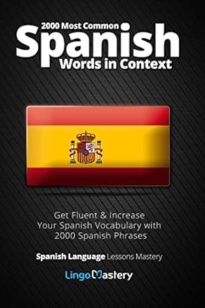 2000 most common spanish words in context get fluent and increase your spanish vocabulary with 2000 spanish