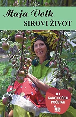 sirovi zivot 1st edition maja volk ,lazar janic 149758440x, 978-1497584402