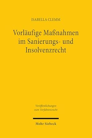 vorlaufige massnahmen im sanierungs und insolvenzrecht kriterien fur die gerichtliche anordnungsentscheidung