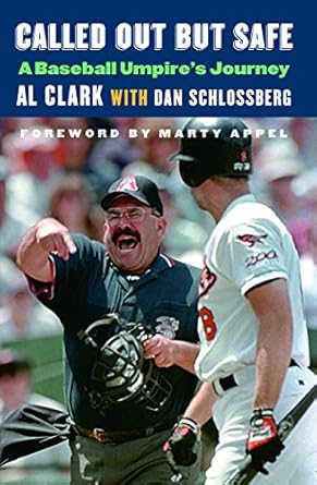 called out but safe a baseball umpires journey 1st edition al clark ,dan schlossberg ,marty appel 0803246889,