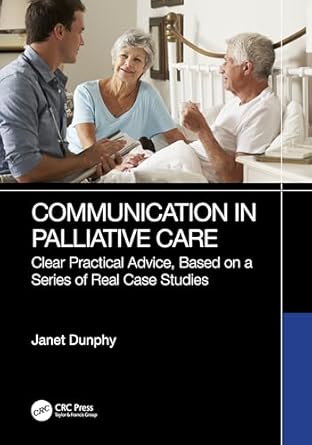 communication in palliative care 1st edition janet dunphy 103254757x, 978-1032547572