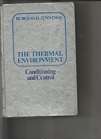the thermal environment conditioning and control 1st edition burgess hill jennings 0060433116, 978-0060433116