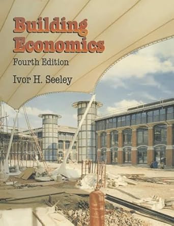 building economics appraisal and control of building design cost and efficiency 1st edition ivor h seeley