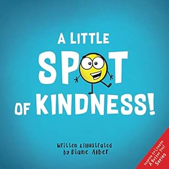 a little spot of kindness 1st edition diane alber 1733852611, 978-1733852616