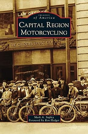 capital region motorcycling 1st edition mark a supley ,ron hedger 1531673589, 978-1531673581