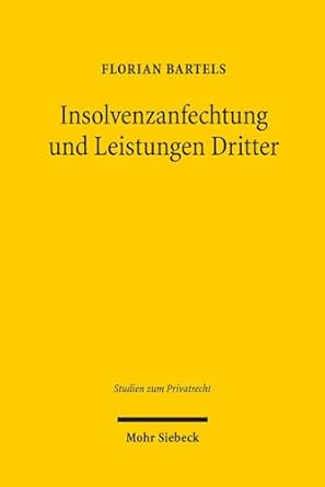 insolvenzanfechtung und leistungen dritter 1st edition florian bartels 316153719x, 978-3161537196